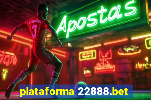 plataforma 22888.bet